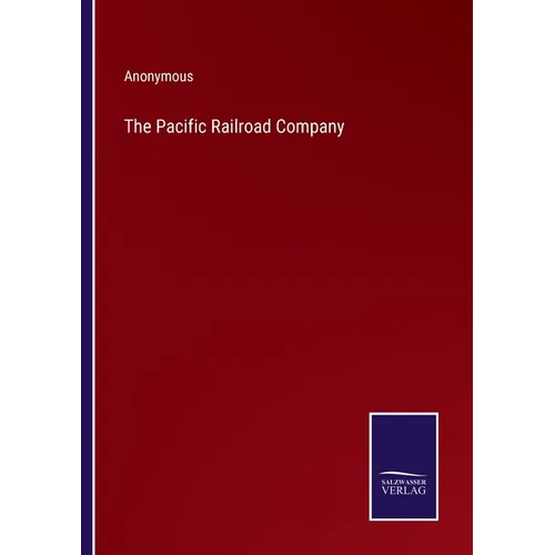 The Pacific Railroad Company - Paperback