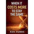 When It Costs More To Stay The Same - Paperback