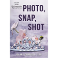 Photo, Snap, Shot: Book #4 in the Kiki Lowenstein Mystery Series - Paperback