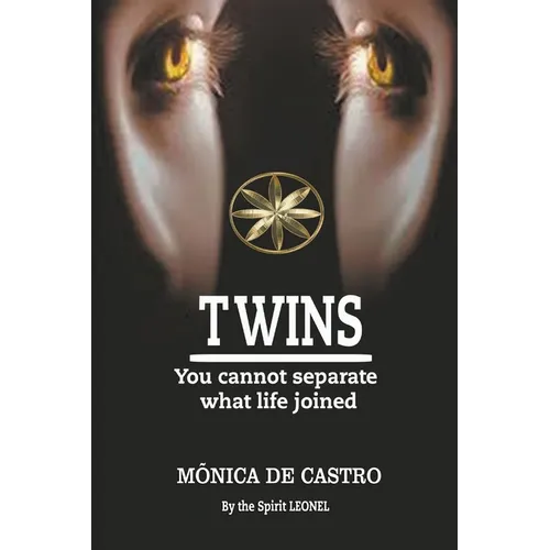 Twins: You Cannot Separate What Life Joined - Paperback