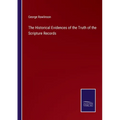 The Historical Evidences of the Truth of the Scripture Records - Paperback
