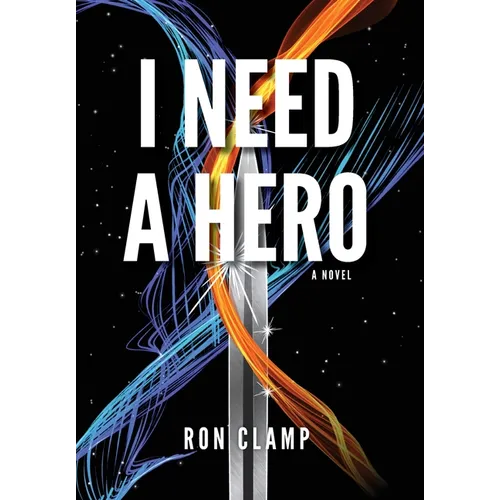 I Need a Hero - Hardcover