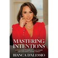 Mastering Intentions: 10 Practices to Amplify Your Power and Lead with Lasting Impact - Paperback