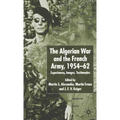 Algerian War and the French Army, 1954-62: Experiences, Images, Testimonies - Hardcover