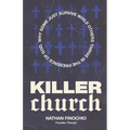Killer Church: Why Some Just Survive and Others Thrive in the Presence of God - Paperback