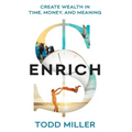 ENRICH: Create Wealth in Time, Money, and Meaning - Hardcover