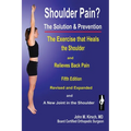 Shoulder Pain? The Solution & Prevention: Fifth Edition, Revised & Expanded - Paperback