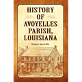 History of Avoyelles Parish, Louisiana - Paperback