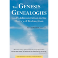 The Genesis Genealogies: God's Administration in the History of Redemption (Book 1) - Hardcover