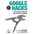 Google Hacks: Tips & Tools for Finding and Using the World's Information - Paperback