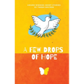 A Few Drops of Hope: Award-Winning Short Stories by Tween Writers - Paperback