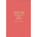 Yankee Red: Nonorthodox Marxism in Liberal America - Hardcover