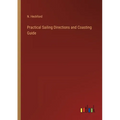 Practical Sailing Directions and Coasting Guide - Paperback