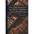 The Argonautica of Gaius Valerius Flaccus Balbus - Paperback