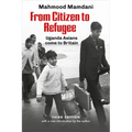 From Citizen to Refugee: Uganda Asians come to Britain - Paperback