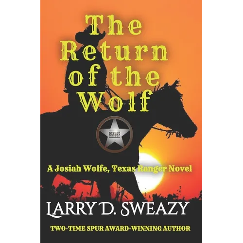 The Return of the Wolf: A Josiah Wolfe, Texas Ranger Novel - Paperback