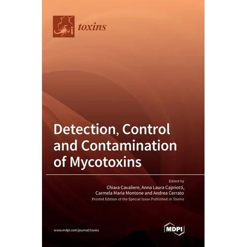 Detection, Control and Contamination of Mycotoxins - Hardcover