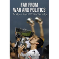 Far from War and Politics: The story of Iraq's 2007 Asian Cup victory - Paperback
