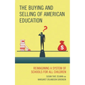 The Buying and Selling of American Education: Reimagining a System of Schools for All Children - Paperback
