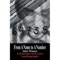 From a Name to a Number: A Holocaust Survivor's Autobiography - Paperback