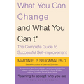 What You Can Change and What You Can't: The Complete Guide to Successful Self-Improvement - Paperback