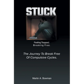 Stuck: Feeling Trapped. Breaking Free. - Paperback