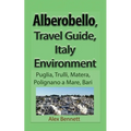 Alberobello, Travel Guide, Italy Environment: Puglia, Trulli, Matera, Polignano a Mare, Bari - Paperback