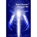Spirit Speaks Through Me - Paperback