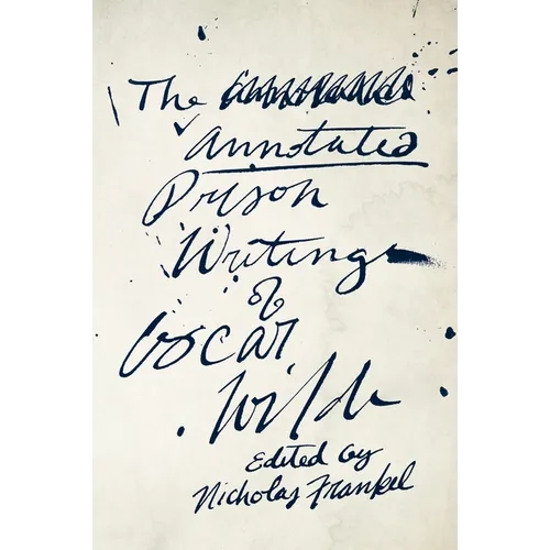 The Annotated Prison Writings of Oscar Wilde - Paperback
