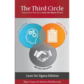 The Third Circle: Interactions That Drive Lean Six Sigma Results - Paperback