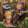 Harold and Gina Meet a Moose - Paperback