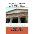 Cornelii Taciti De Vita Iulii Agricolae Liber: student text, edited with introduction, notes, and literal translation - Paperback