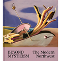 Beyond Mysticism: The Modern Northwest - Hardcover