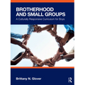 Brotherhood and Small Groups: A Culturally Responsive Curriculum for Boys - Paperback