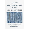 Reclaiming Art in the Age of Artifice - Paperback