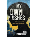 My Own Ashes - Hardcover