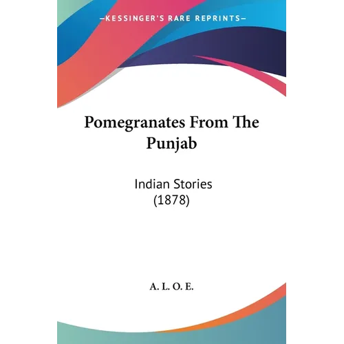 Pomegranates From The Punjab: Indian Stories (1878) - Paperback
