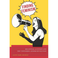 Finding Feminism: Millennial Activists and the Unfinished Gender Revolution - Paperback