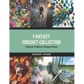 Fantasy Crochet Collection: Magical Creature Patterns Book - Paperback