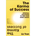 The Karma of Success: Spiritual Strategies to Free Your Inner Genius - Hardcover