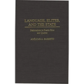 Language, Elites, and the State: Nationalism in Puerto Rico and Quebec - Hardcover