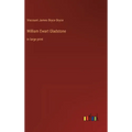 William Ewart Gladstone: in large print - Hardcover