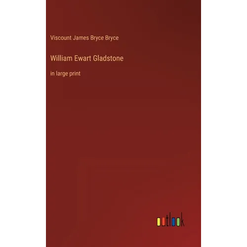 William Ewart Gladstone: in large print - Hardcover