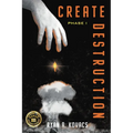 Create Destruction: Phase I - Paperback