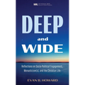 Deep and Wide: Reflections on Socio-Political Engagement, Monasticism(s), and the Christian Life - Paperback