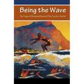 Being the Wave: The Yoga of Bodysurfing and The Psychic Surfer - Paperback