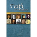 Faith Of Our Fathers: Concise Christian Biographies Volume 1 - Paperback