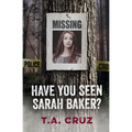 Have You Seen Sarah Baker? - Paperback