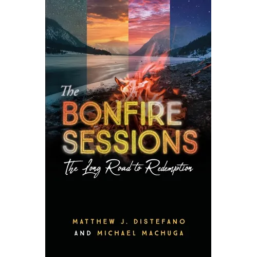 The Bonfire Sessions: The Long Road to Redemption - Paperback