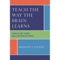Teach the Way the Brain Learns: Curriculum Themes Build Neuron Networks - Paperback